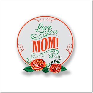 Love you mom Shirt Posters and Art